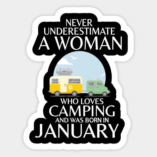 Never Underestimate A Woman Wo Loves Camping And Was Born In January Happy Birthday Campers Sticker by Cowan79